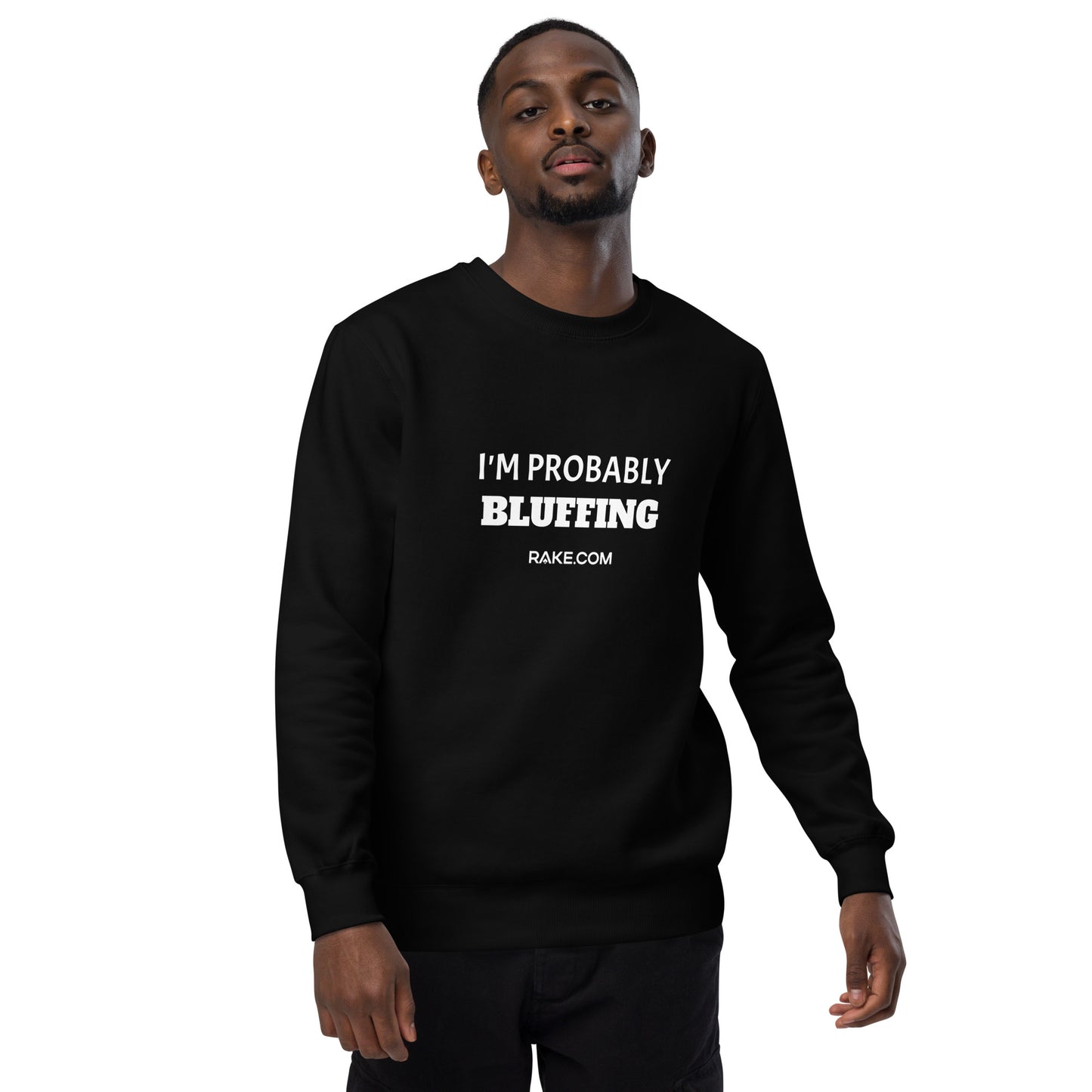 IF YOU CAN'T BEAT THEM BLUFF THEM SWEATSHIRT - BLACK