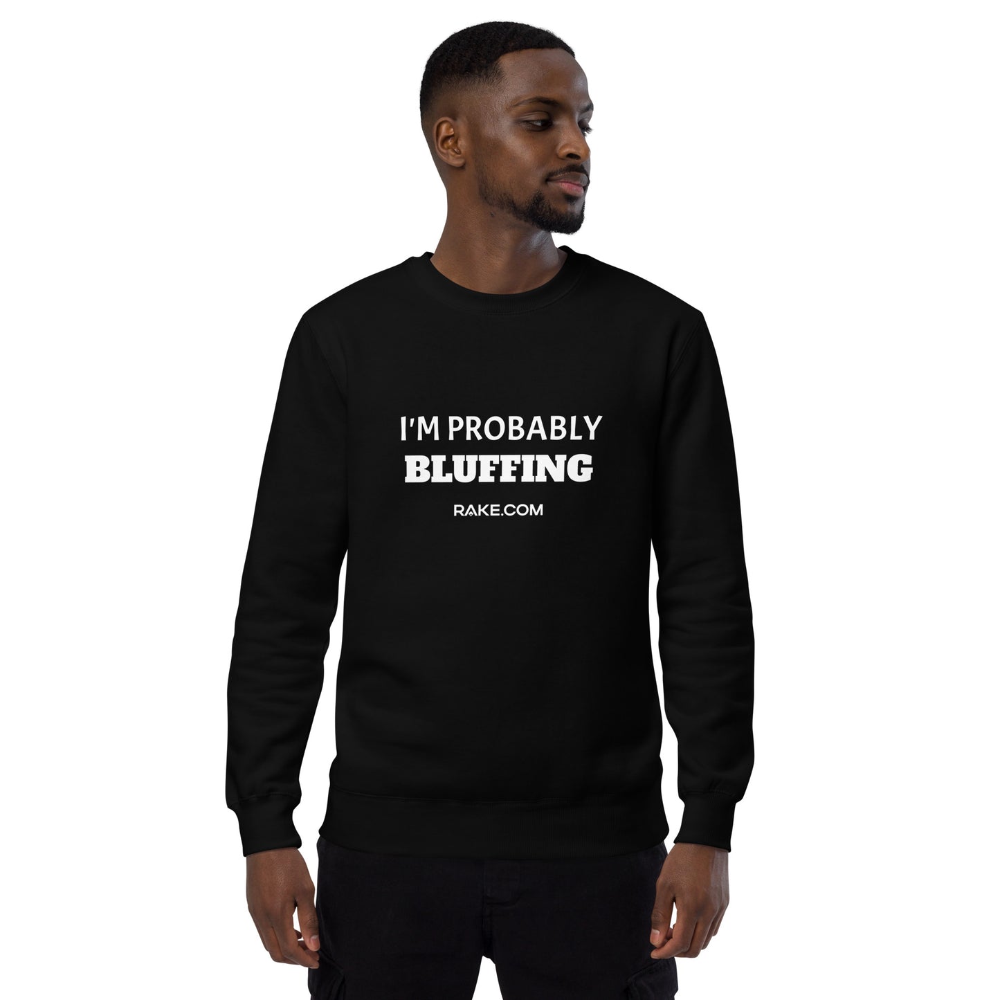 IF YOU CAN'T BEAT THEM BLUFF THEM SWEATSHIRT - BLACK