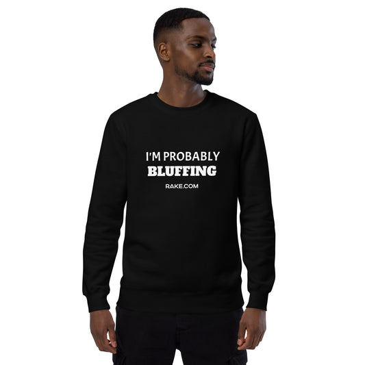 IF YOU CAN'T BEAT THEM BLUFF THEM SWEATSHIRT - BLACK