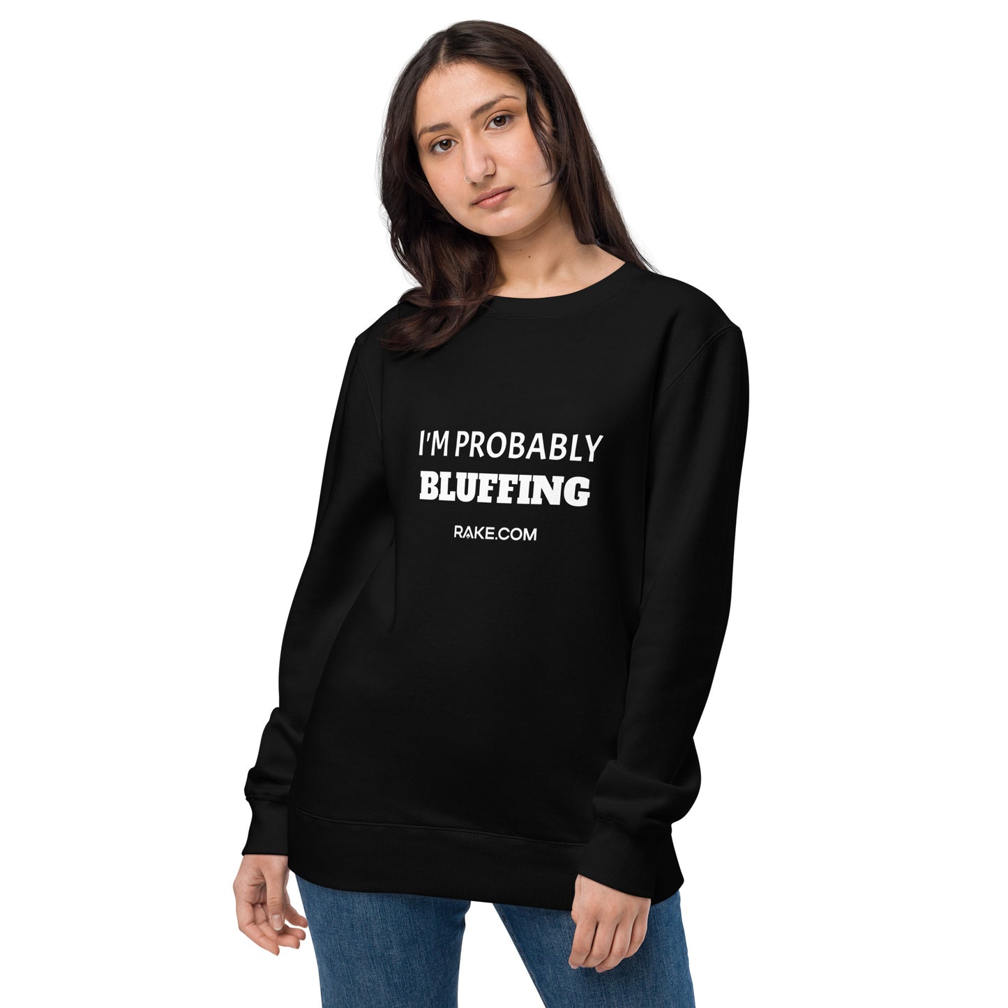 IF YOU CAN'T BEAT THEM BLUFF THEM SWEATSHIRT - BLACK