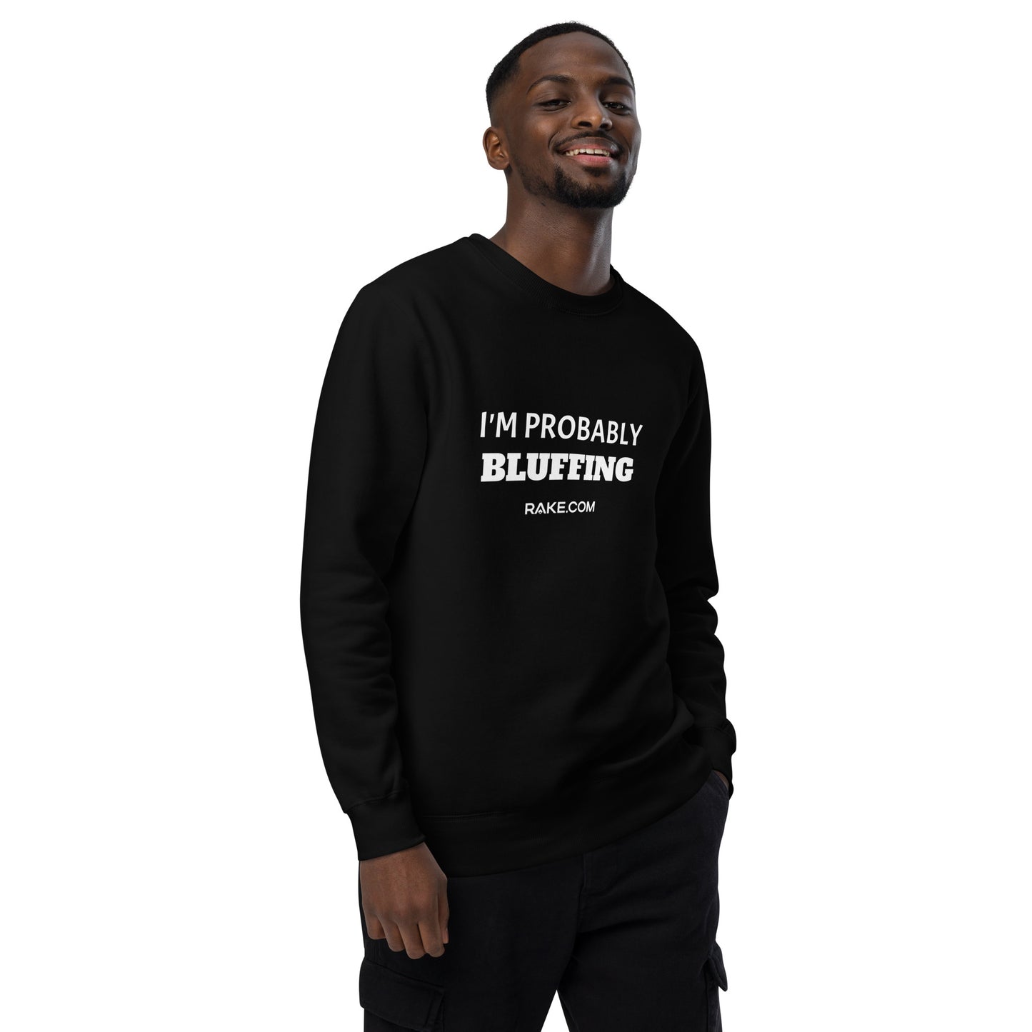 IF YOU CAN'T BEAT THEM BLUFF THEM SWEATSHIRT - BLACK