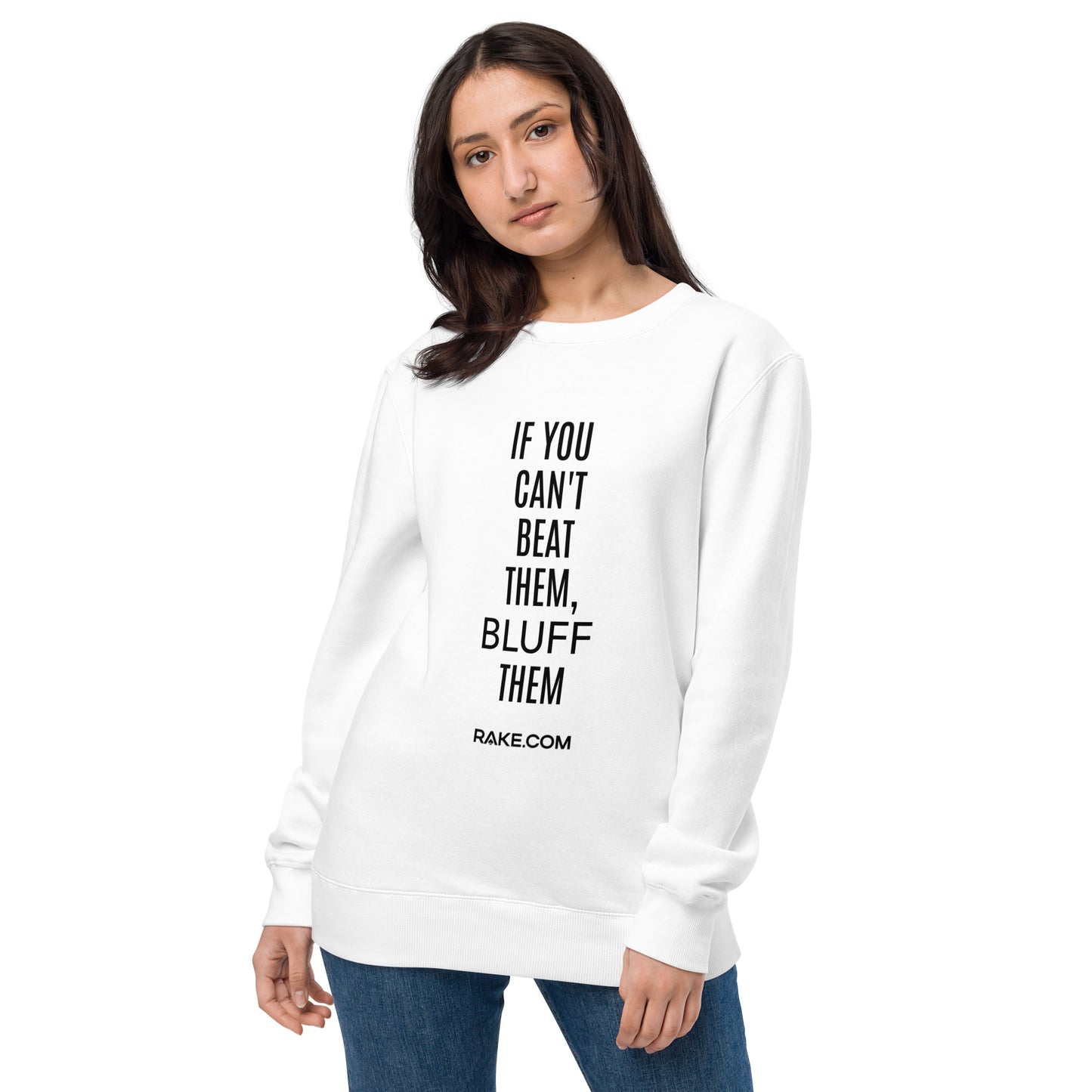 IF YOU CAN'T BEAT THEM BLUFF THEM SWEATSHIRT - WHITE